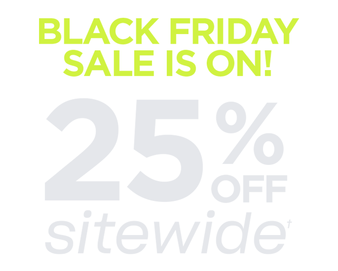Black Friday Sale is on! 25% Off Sitewide